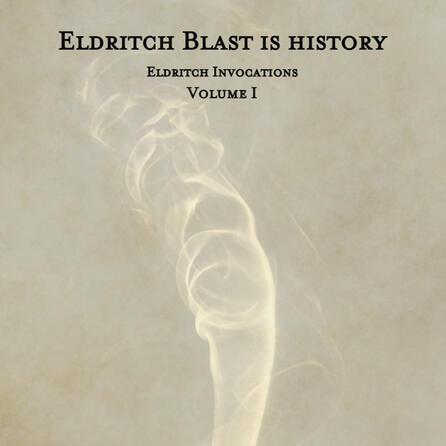 Eldritch Blast is History Volume 1